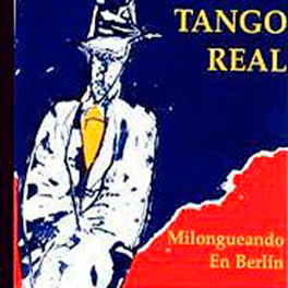 Tango Real: "Milongeando en Berlin"